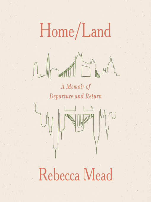 Title details for Home/Land by Rebecca Mead - Available